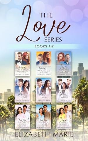 The Love Series: A Christian Romance Story: Books 1-9 by Elizabeth Marie
