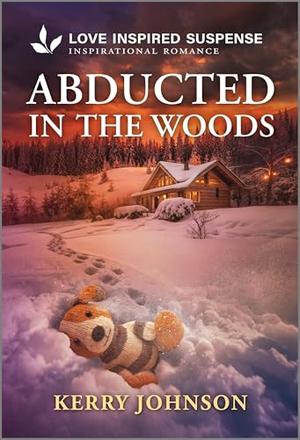 Abducted in the Woods by Kerry Johnson