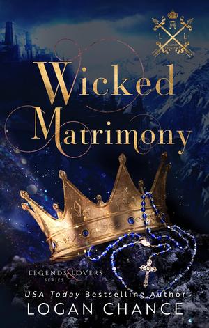Wicked Matrimony by Logan Chance