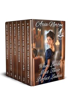 When Lords Meet Their Perfect Ladies: A Historical Regency Romance Collection by Aria Norton