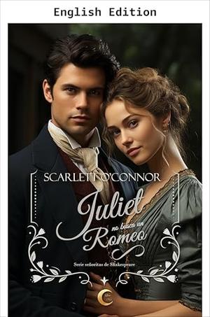 Juliet Doesn't Want a Romeo by Scarlett O'Connor