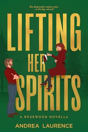 Lifting Her Spirits: A Rosewood Novella by Andrea Laurence
