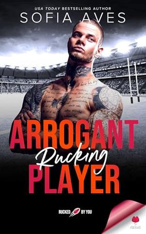 Arrogant Rucking Player by Sofia Aves