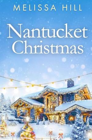 Nantucket Christmas: Cosy holiday romance reading by Melissa Hill