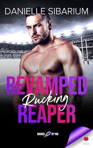 Revamped Rucking Reaper: Rucked by You by Danielle Sibarium