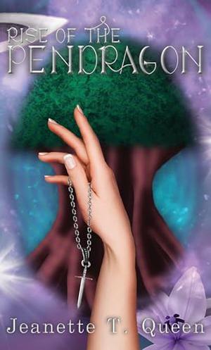 Rise of the Pendragon: Book 2 in The Blood of the Pendragon series by Jeanette T. Queen