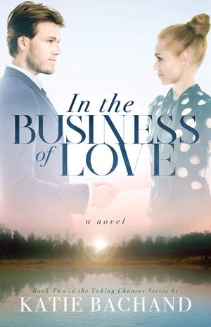 In the Business of Love (Taking Chances #2)