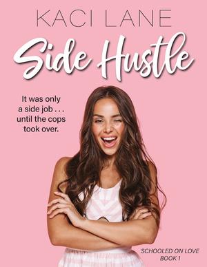 Side Hustle by Kaci Lane