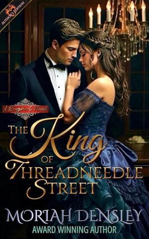 The King of Threadneedle Street: 2025 Author's Edition by Moriah Densley