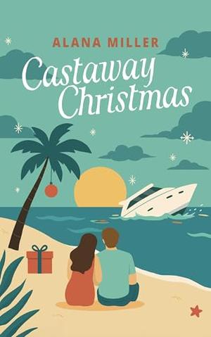 Castaway Christmas by Alana Miller