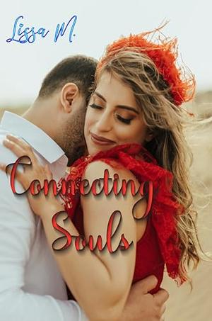 Connecting Souls by Lissa M.
