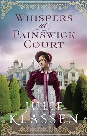 Whispers at Painswick Court by Julie Klassen