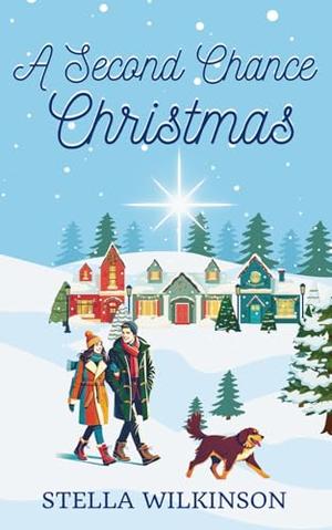 A Second Chance Christmas: Small Town Sweet Romance by Stella Wilkinson
