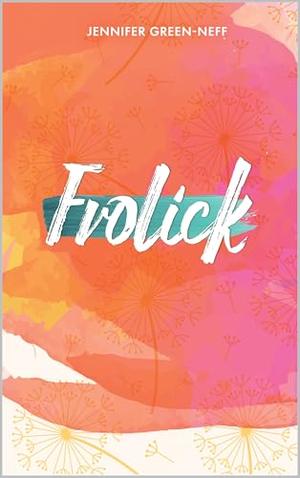 Frolick by Jennifer Green-Neff