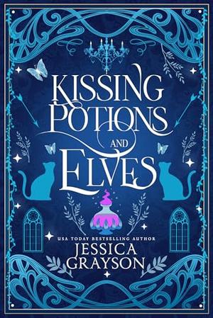 Kissing Potions and Elves: A Cozy Fantasy Romance by Jessica Grayson