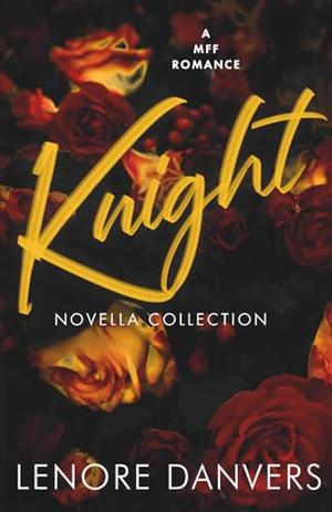 Knight: Novella Collection by Lenore Danvers