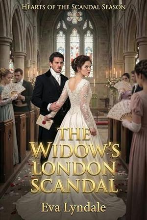 The Widow’s London Scandal: A Regency Romance Of Opera Intrigue, Loss, And Forbidden Desire by Eva Lyndale