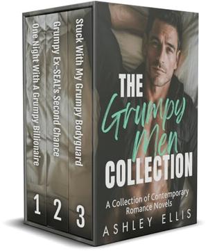 The Grumpy Men Collection: A Collection of Contemporary Romance Novels by Ashley Ellis