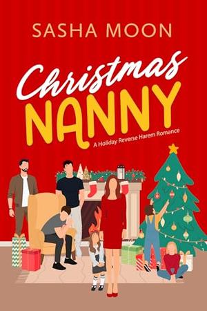 Christmas Nanny: A Holiday Reverse Harem Romance by Sasha Moon