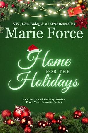 Home for the Holidays: A Collection of Holiday Stories From Your Favorite Series by Marie Force