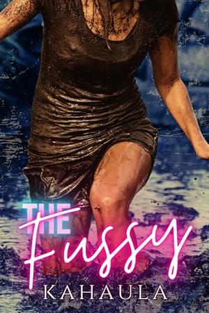 The Fussy by Kahaula