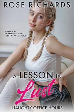 A Lesson in Lust by Rose Richards