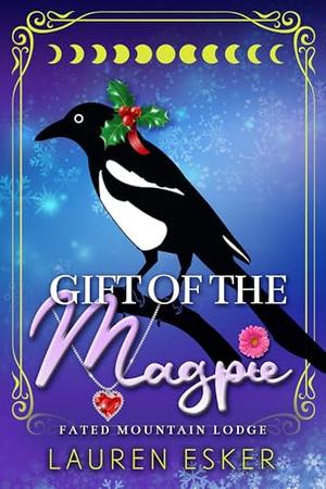 Gift of the Magpie by Lauren Esker