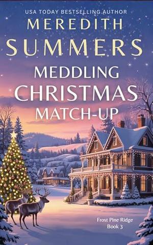 Meddling Christmas Match-Up by Meredith Summers