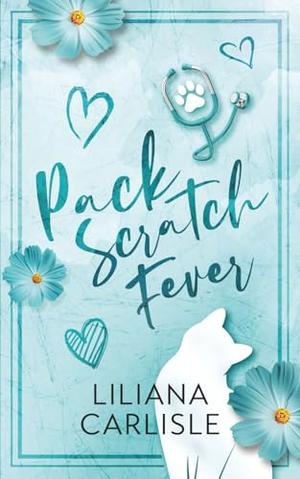Pack Scratch Fever by Liliana Carlisle