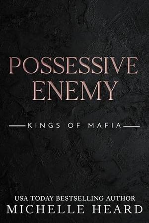 Possessive Enemy by Michelle Heard