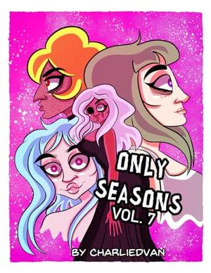 Only Seasons Vol. 7 by Charlie D. Van, Natsuki Ackles