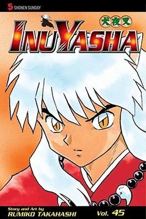 InuYasha, Vol. 45: Triple Threat (犬夜叉 [Inuyasha] #45)