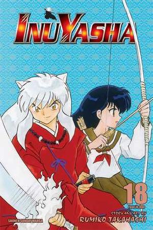 Inuyasha, Volume 18 (Inuyasha VizBig Edition #18)