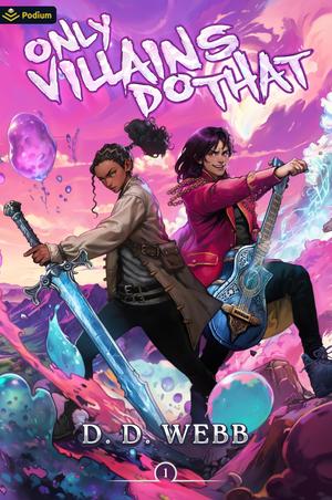 Only Villains Do That: An Isekai Adventure (Only Villains Do That #1)