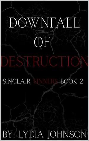 Downfall of Destruction by Lydia Johnson
