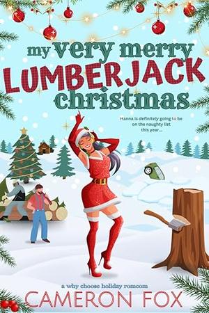 My Very Merry Lumberjack Christmas: A Why Choose Holiday Ro by Cameron Fox