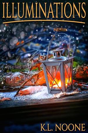 Illuminations by K.L. Noone