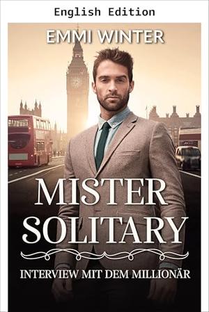 Mister Solitary by Emmi Winter
