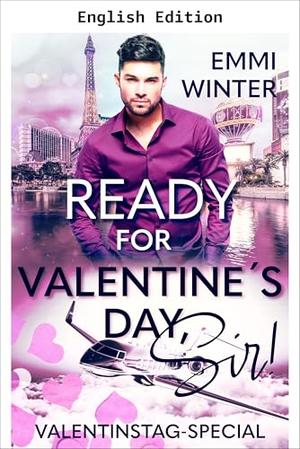 Ready for Valentine's Day, Sir! by Emmi Winter