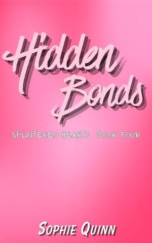 Hidden Bonds by Sophie Quinn