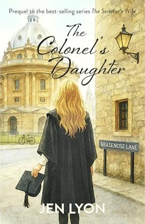 The Colonel's Daughter: Prequel to The Senator's Wife by Jen Lyon