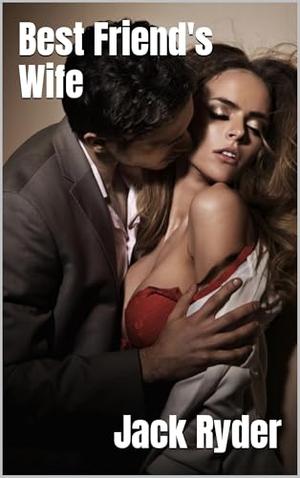 Best Friend's Wife by Jack Ryder