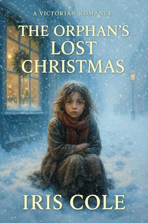 The Orphan's Lost Christmas by Iris Cole