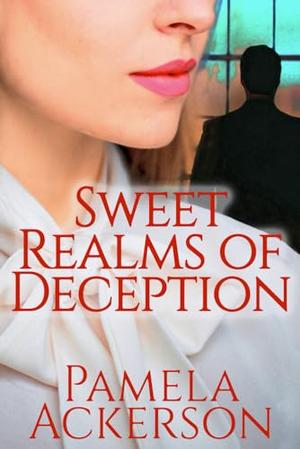 Sweet Realms of Deception by Pamela Ackerson