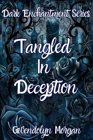 Tangled in Deception by Gwendolyn Morgan