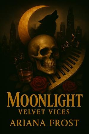 Moonlight: Omegaverse Spicy Mafia Romance by Ariana Frost