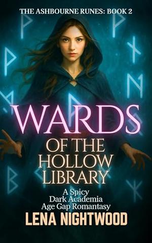 Wards of the Hollow Library: A Spicy Dark Academia Age Gap Romantasy by Lena Nightwood