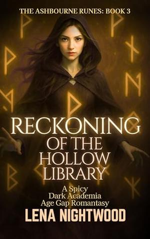 Reckoning of the Hollow Library: A Spicy Dark Academia Age Gap Romantasy by Lena Nightwood