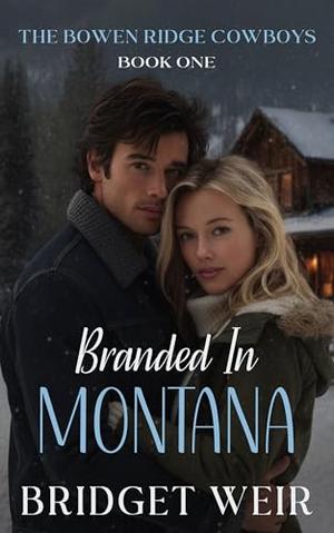 Branded In Montana (The Bowen Ridge Cowboys #1)