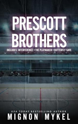 Prescott Brothers: The Complete Series by Mignon Mykel